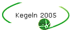 Kegeln 2005